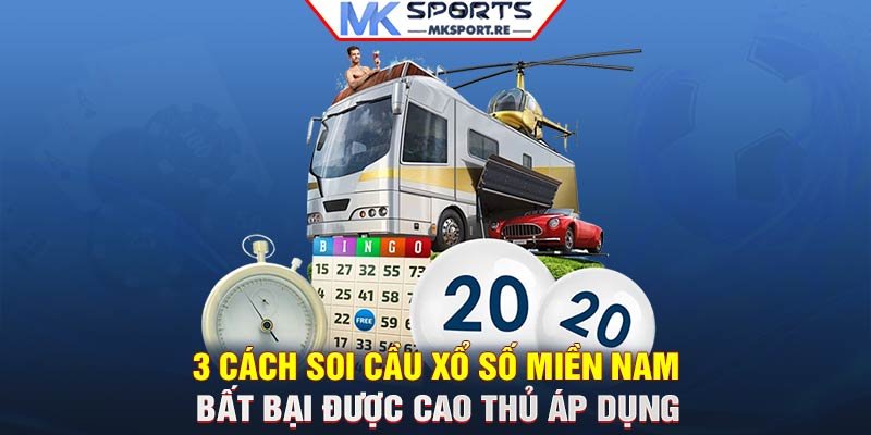 3 cách soi cầu xổ số miền Nam bất bại được cao thủ áp dụng