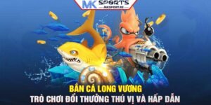 Bắn cá Long Vương: Trò chơi đổi thưởng thú vị và hấp dẫn