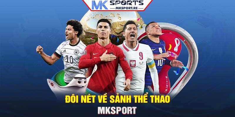 Đôi nét về sảnh thể thao MKSport