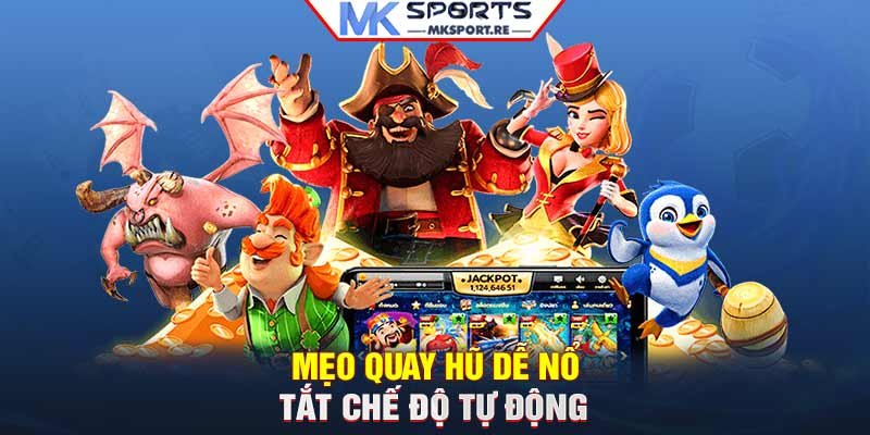 Mẹo quay hũ dễ nổ – Tắt chế độ tự động