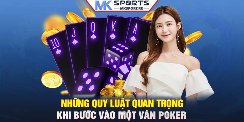 Những quy luật quan trọng khi bước vào một ván Poker