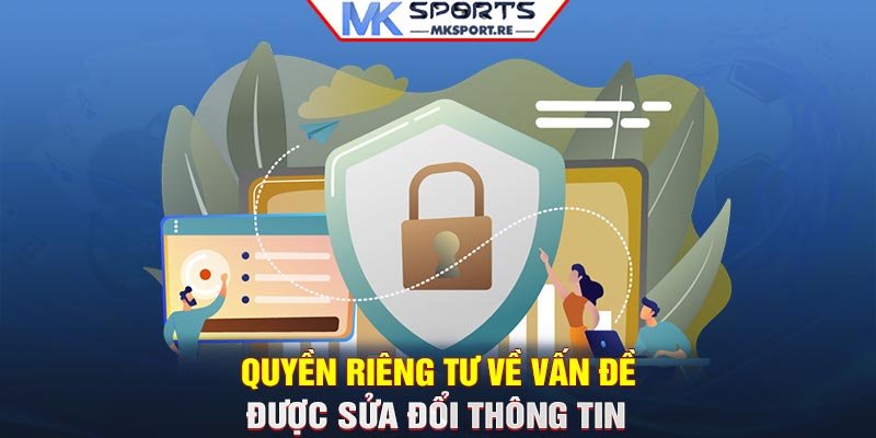 Quyền riêng tư về vấn đề được sửa đổi thông tin