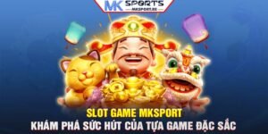 Slot game MKSport: Khám phá sức hút của tựa game đặc sắc