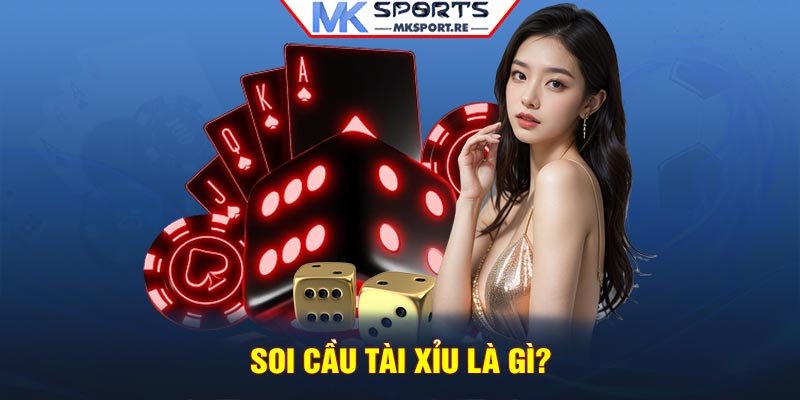 Soi cầu tài xỉu là gì?